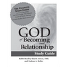 God of Becoming & Relationship Study Guide
