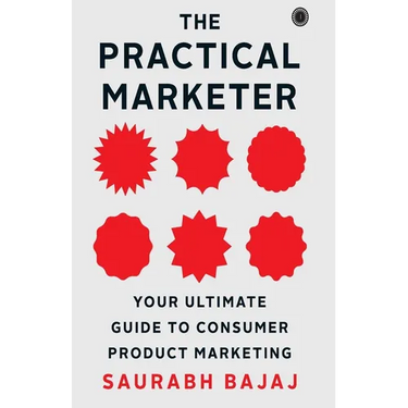 The Practical Marketer: Your Ultimate Guide to Consumer Product Marketing