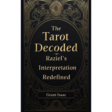The Tarot Decoded: Raziel's Interpretation
