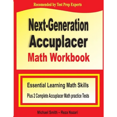 Next-Generation Accuplacer Math Workbook: Essential Learning Math Skills Plus Two Complete Accuplacer Math Practice Tests
