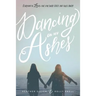 Dancing On My Ashes: Learning to Love the One Who Gives and Takes Away