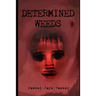 Determined Weeds