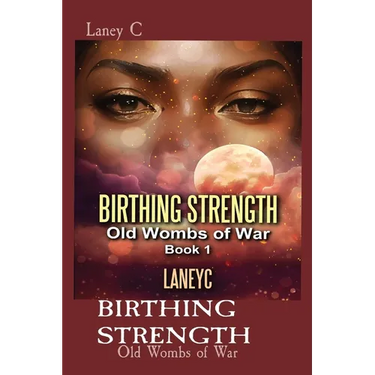 Birthing Strength: Old Wombs of War