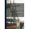 History and Character of American Revivals of Religion
