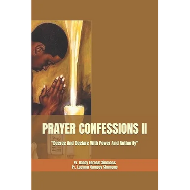 Prayer Confessions II: Decree And Declare With Power And Authority