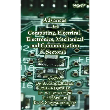 Advances in Computing, Electrical, Electronics, Mechanical and Communication Sectors
