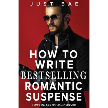 How to Write Bestselling Romantic Suspense: From First Kiss to Final Showdown