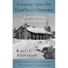 Creating Space for Conflicted Histories: Remembering the Atomic Bomb