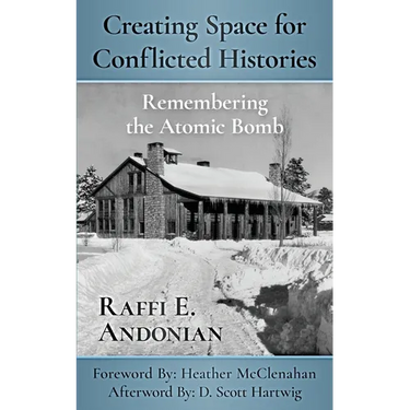 Creating Space for Conflicted Histories: Remembering the Atomic Bomb