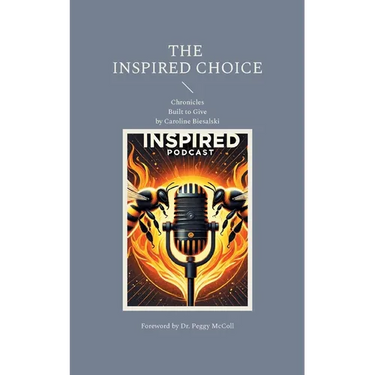 The Inspired Choice: Chronicles: Built to Give