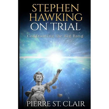 Stephen Hawking on Trial: Confronting the Big Bang
