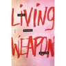 Living Weapon: Poems