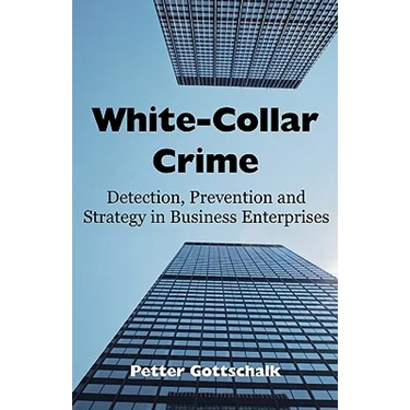 White-Collar Crime: Detection, Prevention and Strategy in Business Enterprises