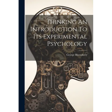 Thinking An Introduction To Its Experimental Psychology