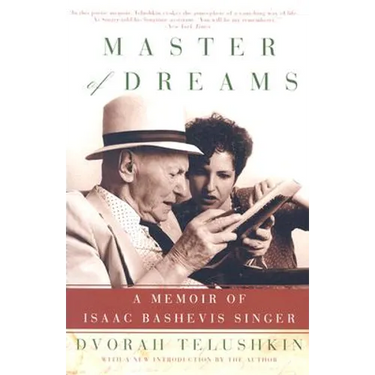 Master of Dreams: A Memoir of Isaac Bashevis Singer