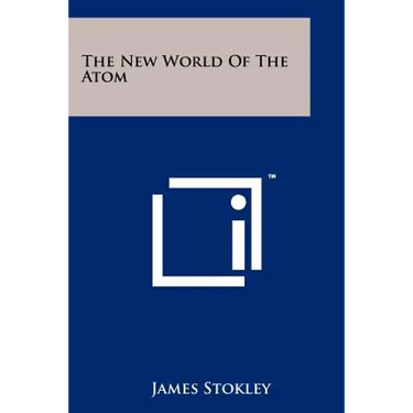 The New World of the Atom