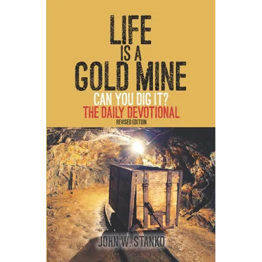 Life is a Gold Mine: The Daily Devotional