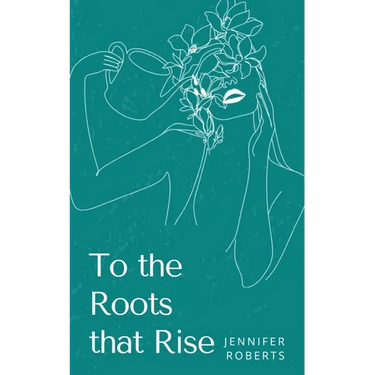 To the Roots that Rise