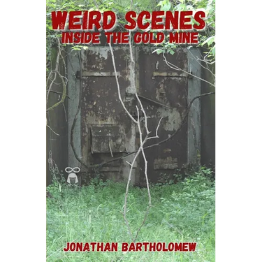 Weird Scenes Inside the Gold Mine