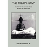 The Treaty Navy: The Story of the US Naval Service Between the World Wars