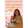 Wine, Weekends and What Came After