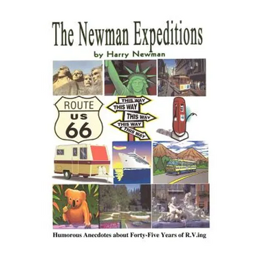 The Newman Expeditions: Humorous Anecdotes about Forty-Five Years of R.V.Ing