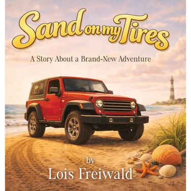 Sand on my Tires: A Story About a Brand-New Adventure