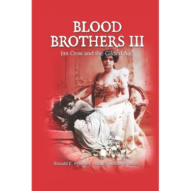 Blood Brothers III: Jim Crow and the Gilded Age
