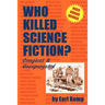 Who Killed Science Fiction?: Compleat & Unexpurgated