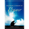 Becoming a Person of Prayer