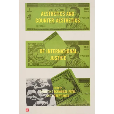 Aesthetics and Counter-Aesthetics of International Justice