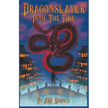 Dragonslayer: Into The Fire