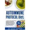 Autoimmune Protocol Diet: a Step by Step Scientifically Proven Solution for Managing Hashimoto's Disease with a 14-Day Meal Plan and a CookBook