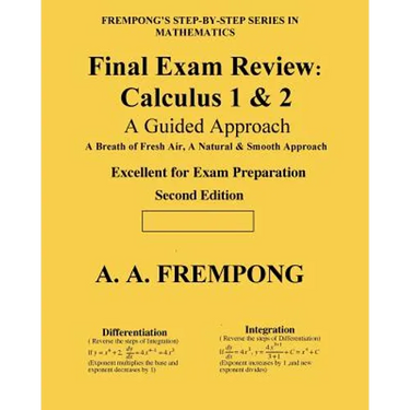 Final Exam Review: Calculus 1 & 2: (A Guided Approach)