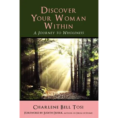 Discover Your Woman Within: Journey to Wholeness