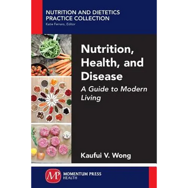 Nutrition, Health, and Disease: A Guide to Modern Living