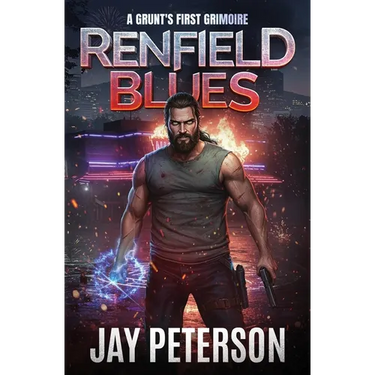 Renfield Blues: The First Grunt's Grimoire