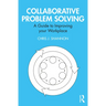 Collaborative Problem Solving: A Guide to Improving Your Workplace