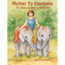 Mother To Elephants: The Story of Daphne Sheldrick