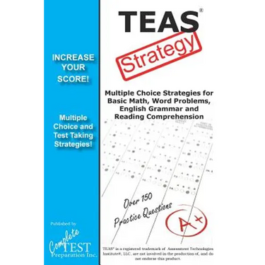 TEAS Test Strategy!: Winning Multiple Choice Strategies for the Test of Essential Academic Skills