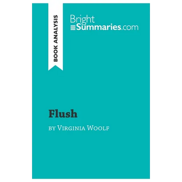 Flush by Virginia Woolf (Book Analysis): Detailed Summary, Analysis and Reading Guide