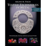 Textile Techniques in Metal: For Jewelers, Textile Artists & Sculptors