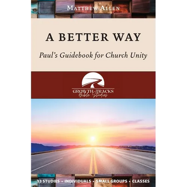 A Better Way: Paul's Guidebook for Church Unity