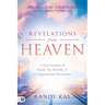 Revelations from Heaven: A True Account of Death, the Afterlife, and 31 Supernatural Discoveries