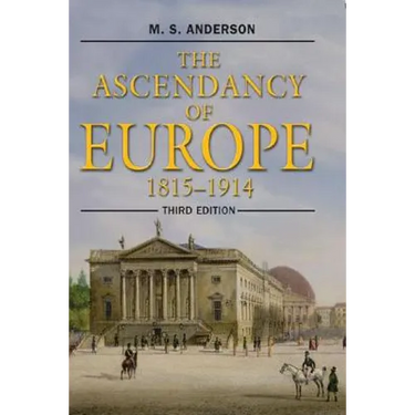 The Ascendancy of Europe: 1815-1914