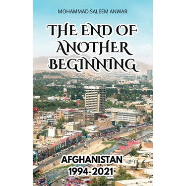 The End of Another Beginning: Afghanistan 1994-2021