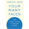 Your Many Faces: The First Step to Being Loved