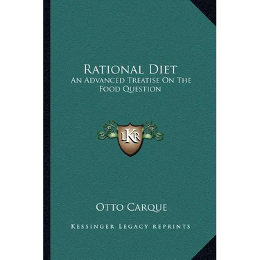 Rational Diet: An Advanced Treatise on the Food Question