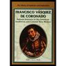 Francisco Vasquez de Coronado: Famous Journeys to the American Southwest and Colonial New Mexico