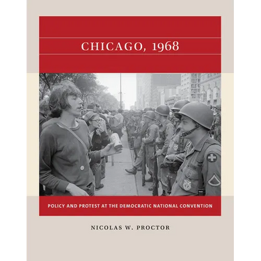 Chicago, 1968: Policy and Protest at the Democratic National Convention